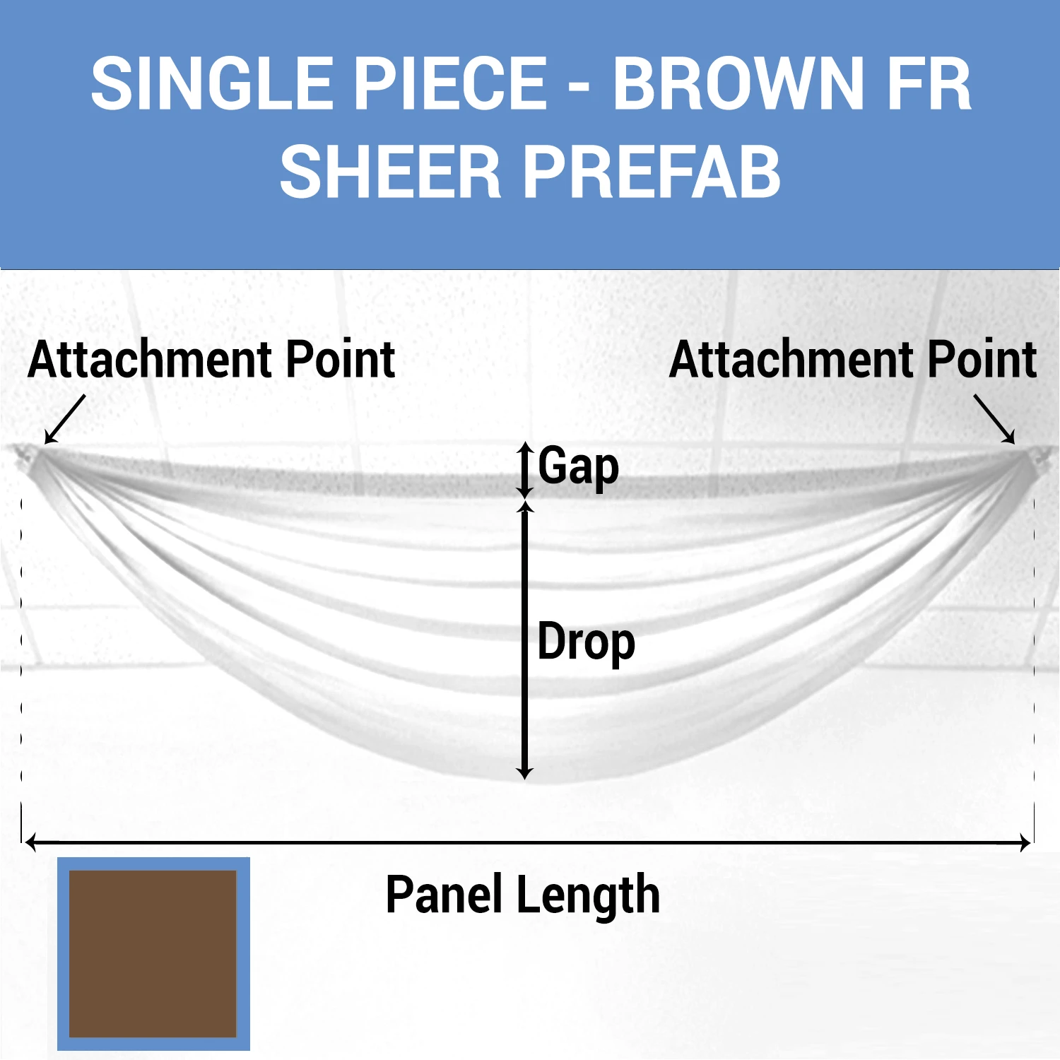 Single Piece -Brown FR Sheer Prefabricated Ceiling Drape Panel - Choose Length And Drop! 3 Single Piece -Brown FR Sheer Prefabricated Ceiling Drape Panel - Choose Length And Drop!